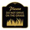 Signmission Please Do Not Drive on the Grass, Black & Gold Aluminum Architectural Sign, 18" x 18", BG-1818-23294 A-DES-BG-1818-23294 - alternate 1